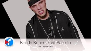 Kendo Kaponi Feat Secreto quotEl famoso biberonquot  Mi Tabla Colta [upl. by Nnodnarb]