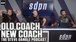 Old Coach New Coach  The Steve Dangle Podcast [upl. by Baldwin873]