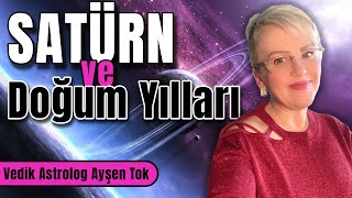 Satürn ve Doğum Yılları  Ayşen Tok ile Vedik Astroloji [upl. by Halland]