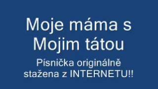 Moje máma s mojim tátou [upl. by Velda]