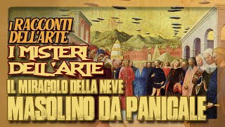 Masolino da Panicale  Il miracolo della neve  I misteri dellarte  I racconti dellarte [upl. by Leilamag]