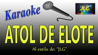 ATOL DE ELOTE Karaoke JLG [upl. by Nathan]