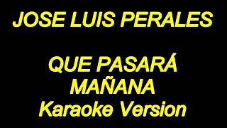 Jose Luis Perales  Que Pasara Mañana Karaoke Lyrics NUEVO [upl. by Milks]