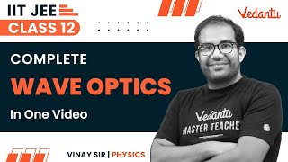 Complete Wave Optics Class 12  One Shot  JEE 2023  IIT JEE  Vinay Shur Sir JEEVedantu [upl. by Hazmah]