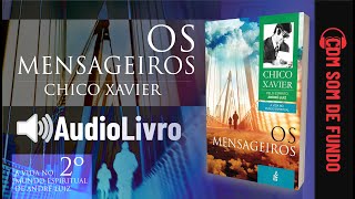 Áudio Livro Espírita Os Mensageiros  Chico Xavier  SOM DE FUNDO  2º LIVRO  Português [upl. by Groark969]