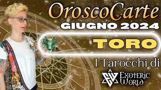 Toro♉ Oroscopo Giugno 2024  OroscoCarte  Lettura con Tarocchi e Oracoli  Exoteric World [upl. by Kaylil]