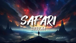 Serena  Safari Lyrics [upl. by Nataniel790]