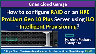 How to configure RAID on an HPE ProLiant Gen 10 Plus Server using iLO  Intelligent Provisioning [upl. by Rube]