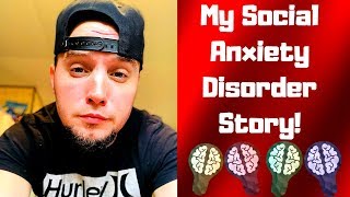 My Social Anxiety Disorder Story [upl. by Bernadina343]