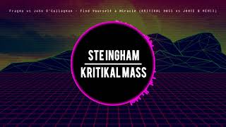 Fragma vs John OCallaghan Find Yourself a Miracle Kritikal Mass vs Jamie B Mix [upl. by Ejroj]