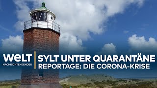 CORONAREPORTAGE Luxusinsel Sylt unter COVID19Quarantäne [upl. by Nylecaj369]