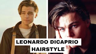 How To Get Leonardo DiCaprio Hairstyle [upl. by Wilburt]