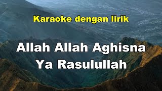 Allah Allah Aghisna Ya Rasulullah  Karaoke dengan lirik [upl. by Rosenbaum]