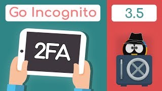 Two Factor Authentication Explained  Go Incognito 35 [upl. by Deys]