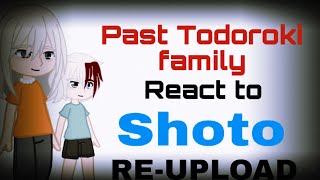 past Todoroki family reacts to SHOTO 12 REUPLOAD😭 [upl. by Airdnaid]