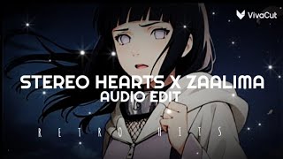 STEREO HEARTS x ZAALIMA audio edit [upl. by Brocklin]