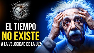 ¿Por qué el TIEMPO NO EXISTE a la VELOCIDAD DE LA LUZ La teoría más COMPLEJA sobre el TIEMPO [upl. by Durno]