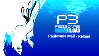 Persona 3 Reload  Paulownia Mall Reload [upl. by Gwenora233]