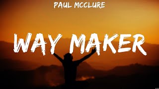 Paul McClure  Way Maker Lyrics Chris Tomlin for KING amp COUNTRY [upl. by Yelsa]