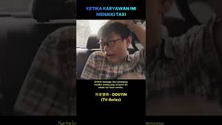 Ketika karyawan ini menaiki taxi bersama para atasan cuplikanfilm [upl. by Eustache732]