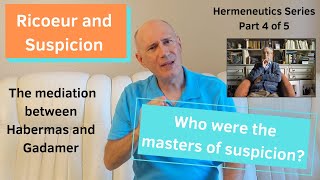 Ricoeur and Suspicion Hermeneutics Part 4 [upl. by Isyak]