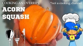 How to Prepare and cook and overripe ACORN SQUASH THE GARDEN OF FEODORA [upl. by Aninnaig]