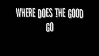 Where does the good go  Tegan and Sara lyrics [upl. by Lluj]