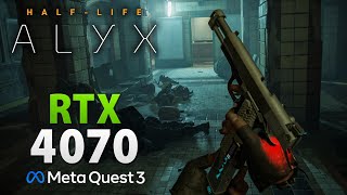 HalfLife Alyx  Meta Quest 3  RTX 4070  PCVR [upl. by Evaleen896]