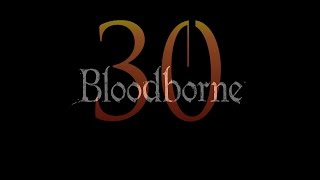 Bloodborne Ep 30 Hypogean Gaol the return [upl. by Gerlac]