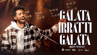 Moti Teresa  Galata Irratti Galata  Live Worship Original song by Paulos Tegegnofficial video [upl. by Nilkoorb]