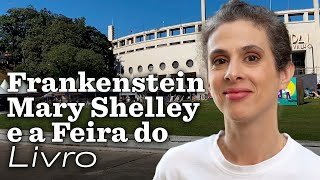 As conexões entre a vida de Mary Shelley e Frankenstein  A Feira do Livro [upl. by Inger916]