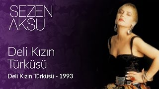 Sezen Aksu  Deli Kızın Türküsü Official Video [upl. by Justicz]