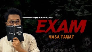 KISAH SERAM EXAM  EXAM HORROR STORY [upl. by Tami]