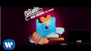 Wale f Rihanna  Bad Remix Official Audio [upl. by Rehptsirhc916]