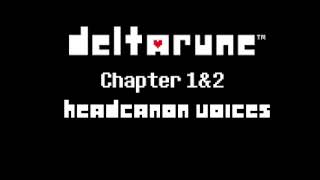 Deltarune Headcanon Voices Chapter 1amp2 [upl. by Gertrude]