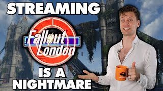 Streaming Fallout London Is An Absolute Nightmare  This Is Why [upl. by Hajar]