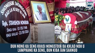 DUH NONG KA SENG KHASI NONGSTOIÑ BA KHLAD NOH U LAMPHANG KA SENG BUN KIBA ÏAM SAHNUD [upl. by Laehplar]