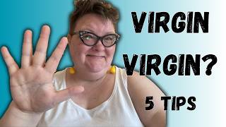 FIVE Tips for Virgin Virgins [upl. by Hehre142]