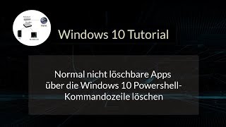 Windows 10 App per Powershell Kommandozeile entfernen Windows 10 App löschen  deinstallieren [upl. by Susana]