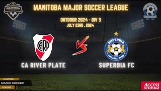 July 23rd WSF Div 3 CA River Plate vs Superbia FC [upl. by Annet]