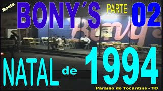 Boate Bonys NATAL DE 1994 PARTE 02 [upl. by Gilberto]