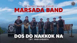 MARSADA BAND  DOS DO NAKKOK NA Official Music Video  Lagu Batak Terbaru 2023 [upl. by Corbie248]