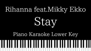 【Piano Karaoke Instrumental】Stay featMikky Ekko  Rihanna【Lower Key】 [upl. by Anaejer319]