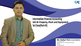 Intermediate Financial Accounting IAS16 Property Plant and Equipment1st Class Part01 [upl. by Prince]