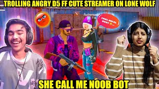 TROLLING CUTE STREAMER D5 FF ON LONE WOLF😱 D5 FF घुस्सा होगई  GARENA FREE FIRE [upl. by Nhar]