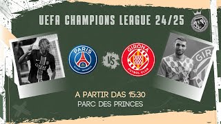 PSG X GIRONA  AO VIVO UEFA CHAMPIONS LEAGUE 2425 [upl. by Auqenahc]