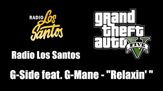 GTA V GTA 5  Radio Los Santos  GSide feat GMane  quotRelaxin quot [upl. by Nessy128]