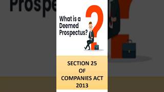 Deemed prospectus section 25 of companies act 2013 cssakshigoel [upl. by Hanna968]