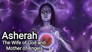 Asherah The Wife of God and Mother of Angels  Gnosticism Mythology Explained [upl. by Paulita]