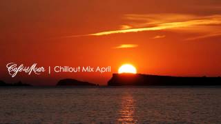 Café del Mar Ibiza Chillout Mix April 2013 [upl. by Andrej]